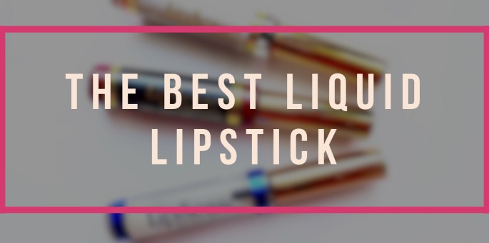 The Best Liquid Lipstick
